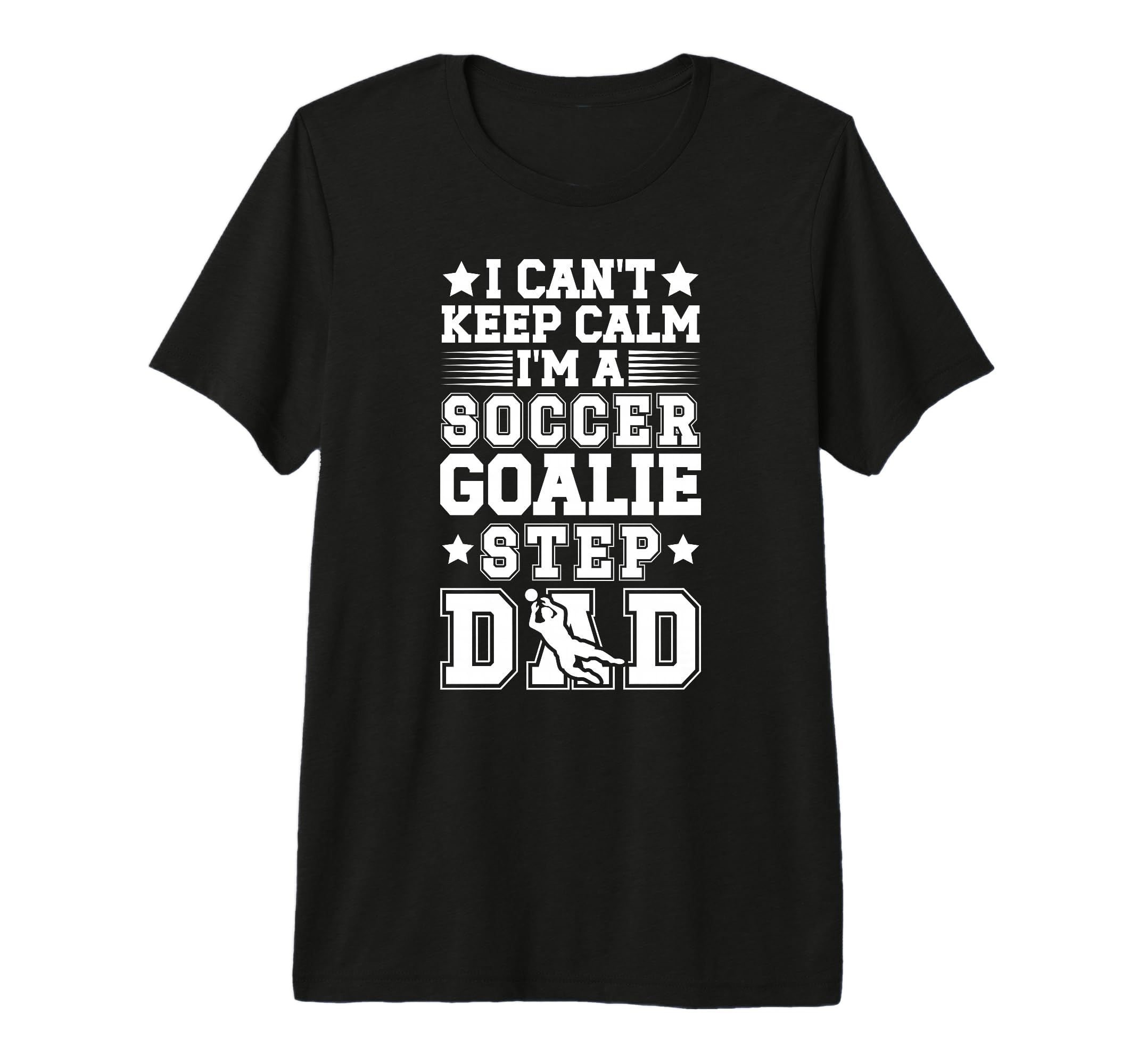 Mens Im Soccer Goalie Step Dad Soccer T-Shirt - Unique Graphic for Adults