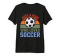 Just Who Loves Soccer Soccer Player Tri T-Shirt - Trendy Graphic Men Women