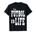 Futbol Is Life Soccer Football Fans T-Shirt - Streetwear Style Unisex