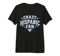 Crazy Hispanic Fan Funny Game Day T-Shirt - Fun Novelty Design Men Women
