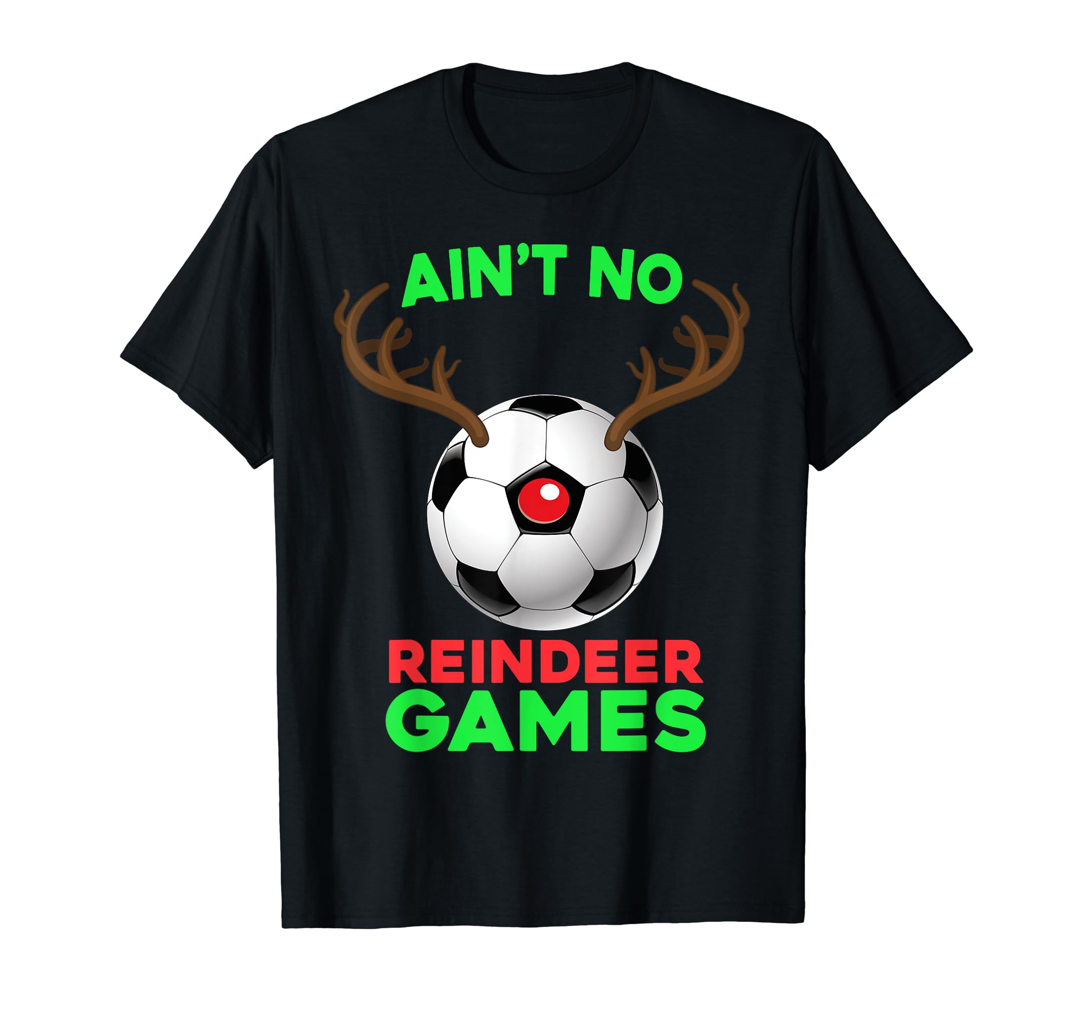 Funny Soccer Deer Aint No Reindeer Game T-Shirt - Aesthetic Graphic Unisex