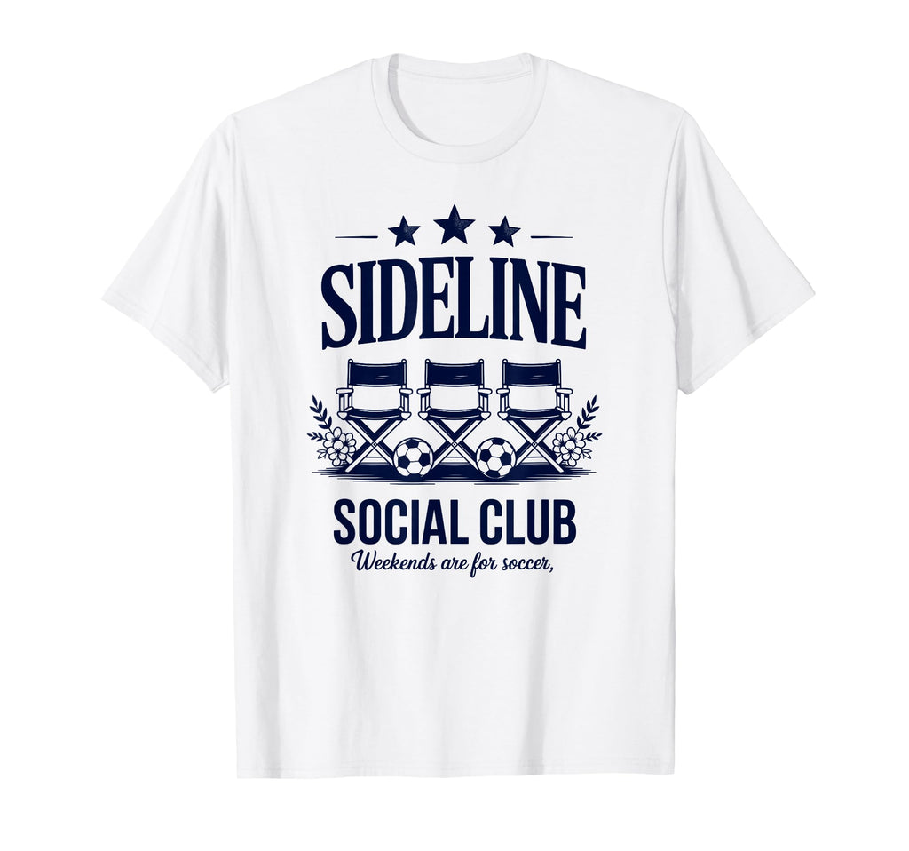 Sideline Social Club Soccer Social Club T-Shirt - Novelty Apparel Unisex