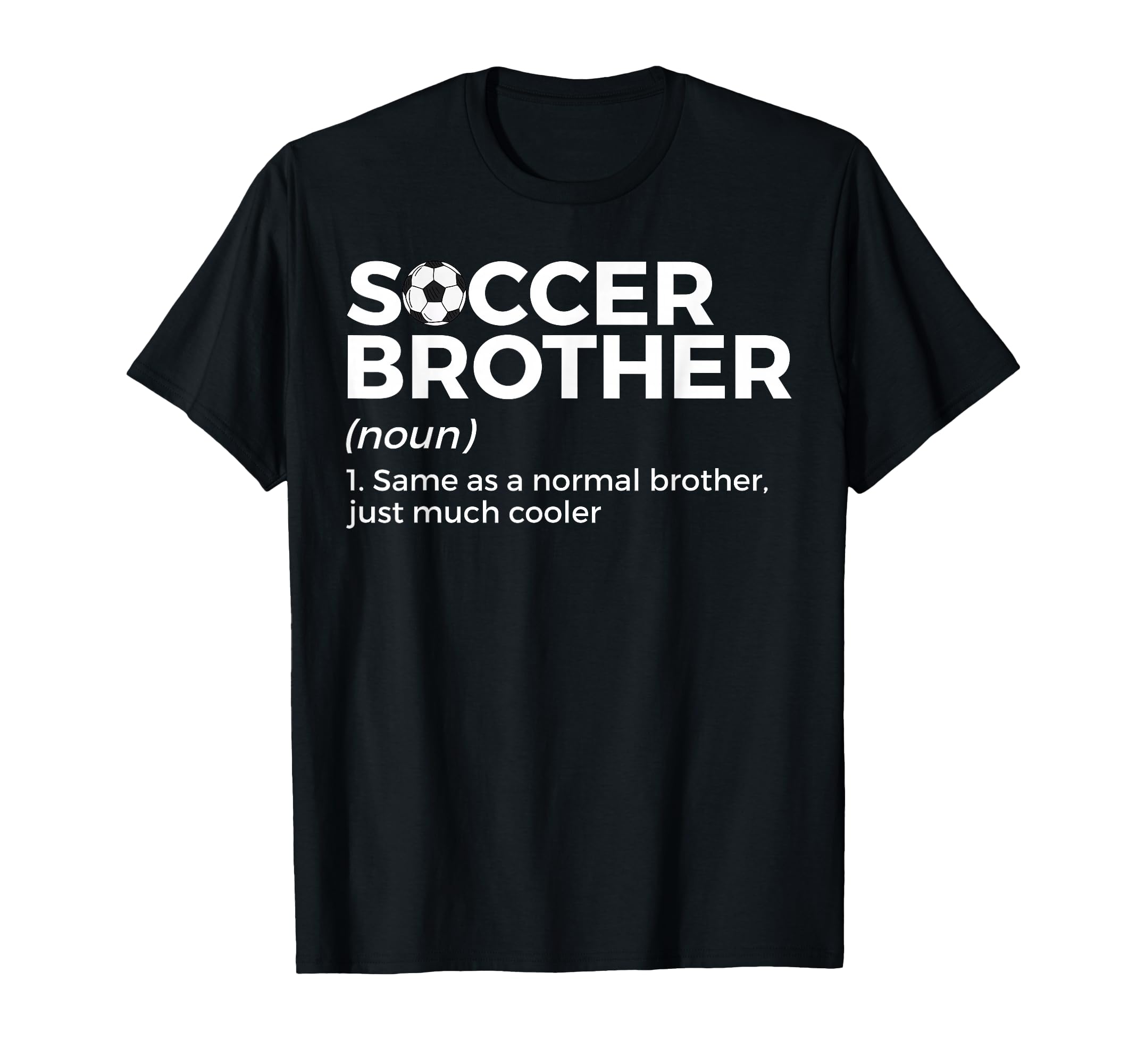 Funny Soccer Brother Definition T-Shirt - Streetwear Style Unisex