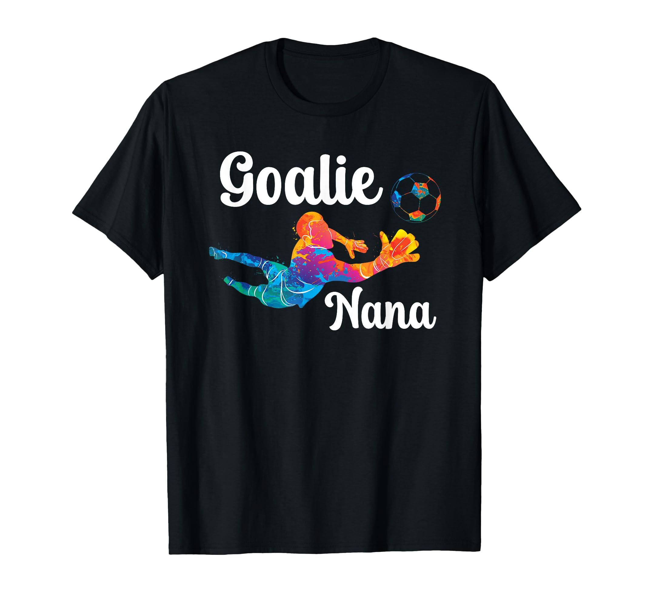 Soccer Goalie Nana Soccer Keeper T-Shirt - Fun Novelty Design Men Women
