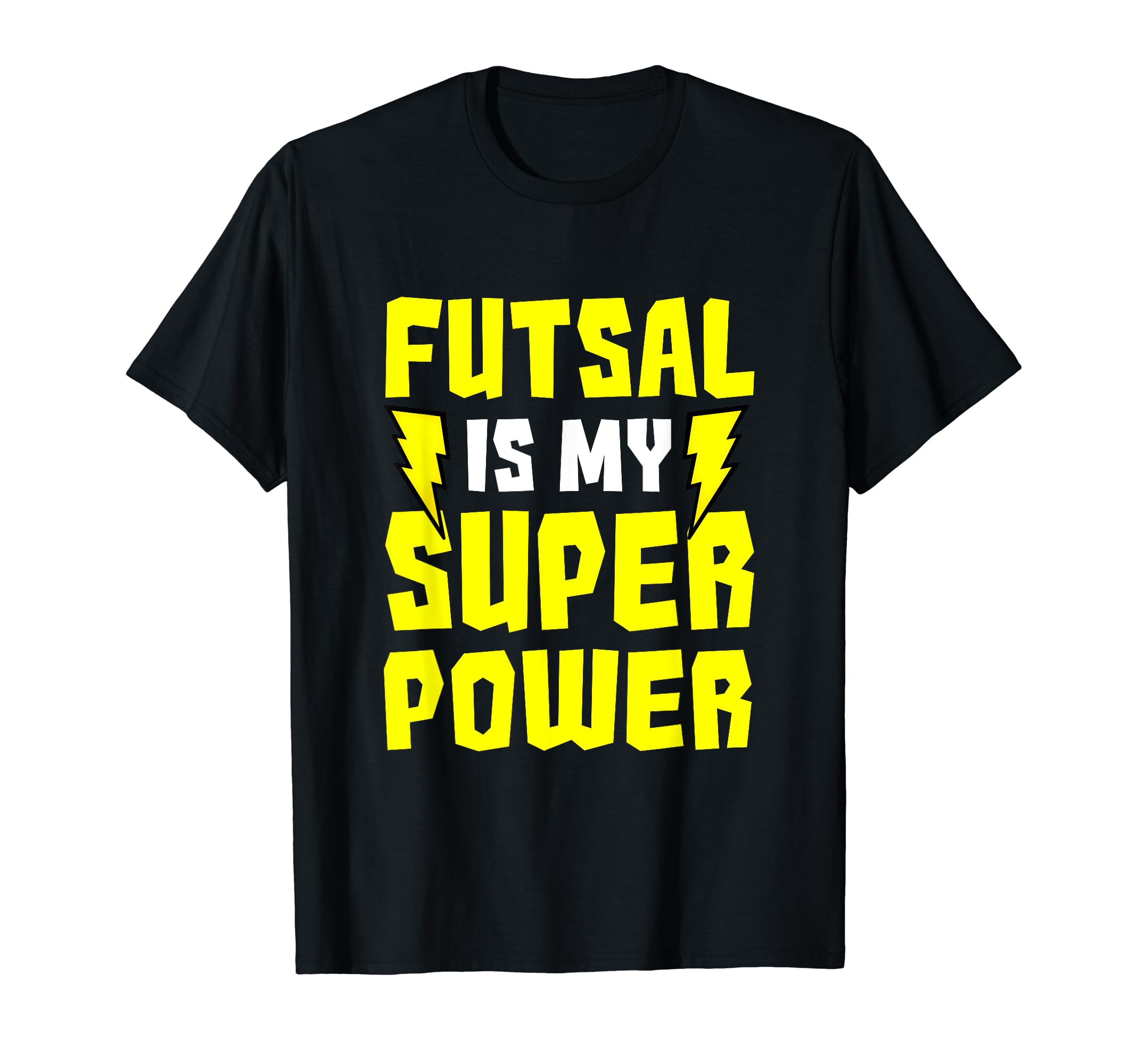 Futsal Is My Superpower Football T-Shirt - Fun Novelty Design Unisex