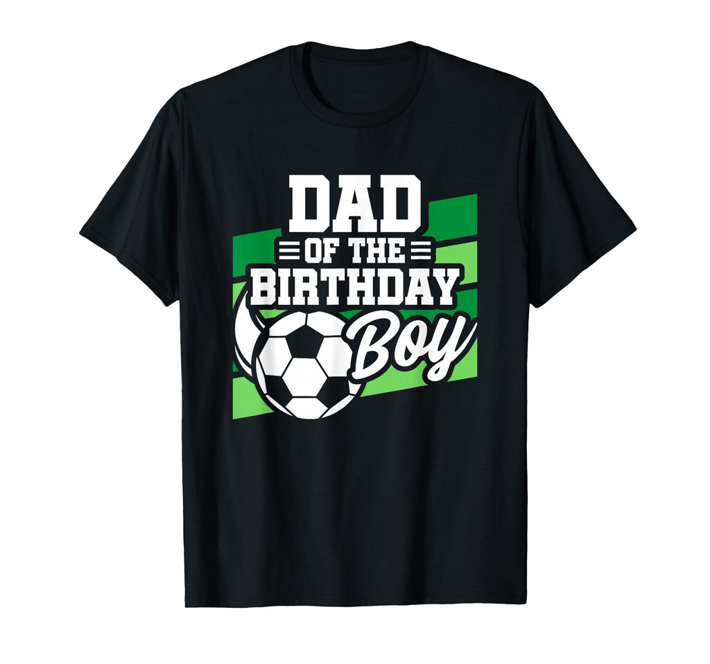 Soccer Birthday Birthday Dad Soccer T-Shirt - Unique Graphic for Adults