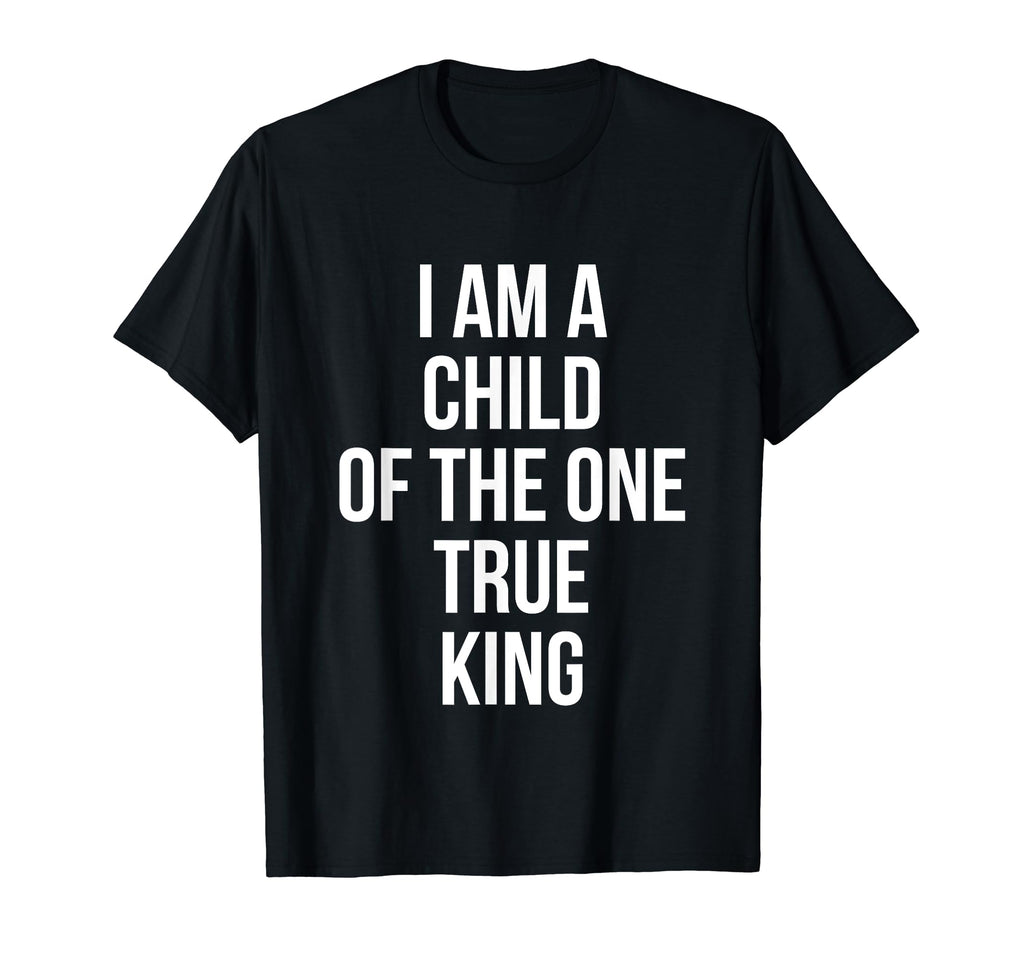 I Am Child One True King Christian T-Shirt - Minimalist Print Unisex