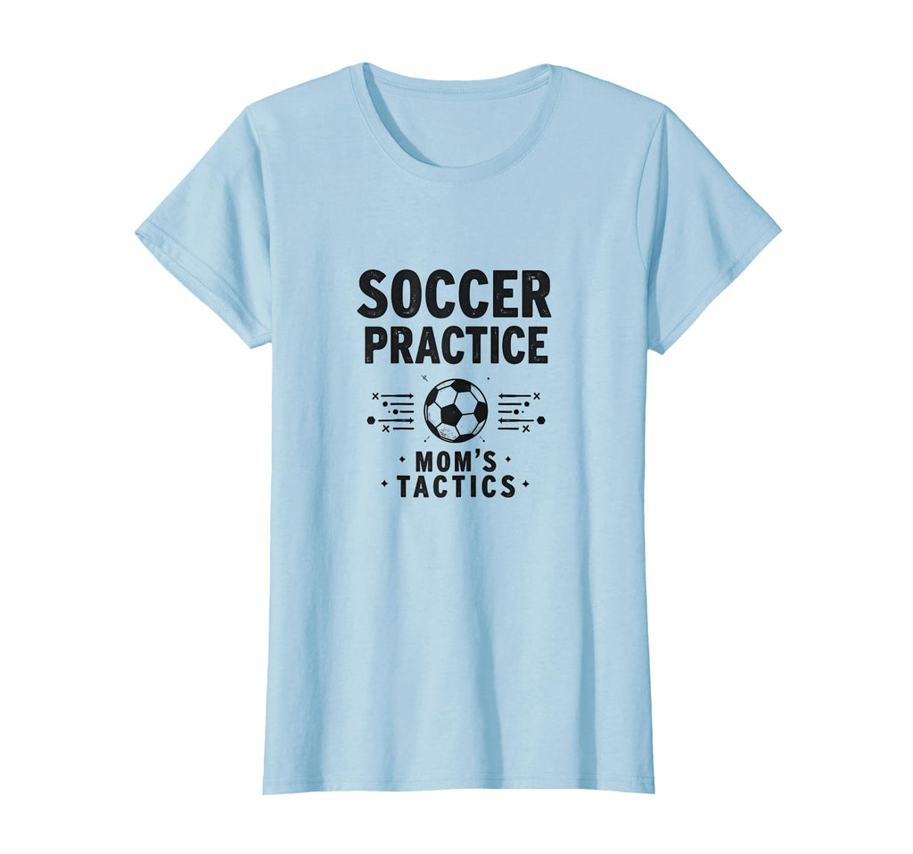 Soccer Practice Moms Tactics T-Shirt - Unique Graphic for Adults
