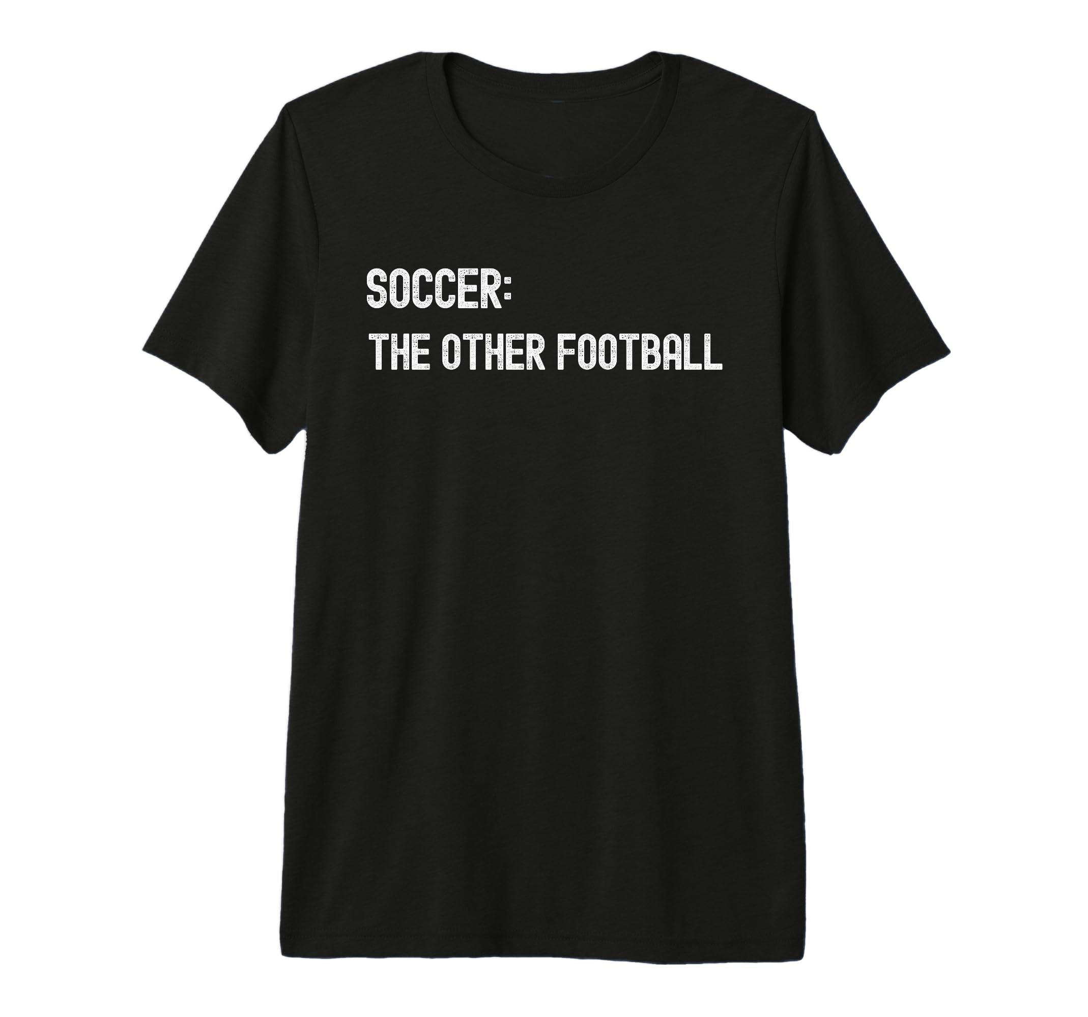 Soccer Other Football Funny American Tri T-Shirt - Minimalist Print Unisex