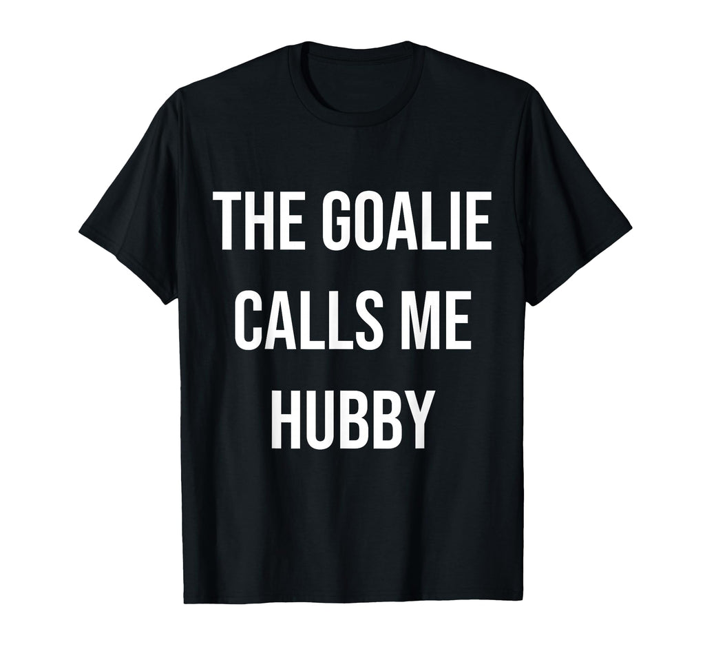 Goalie Calls Me Hubby Trendy Soccer T-Shirt - Trendy Graphic Unisex