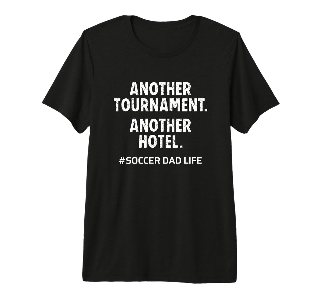 Mens Soccer Dad Another Tournament T-Shirt - Streetwear Style for Adults