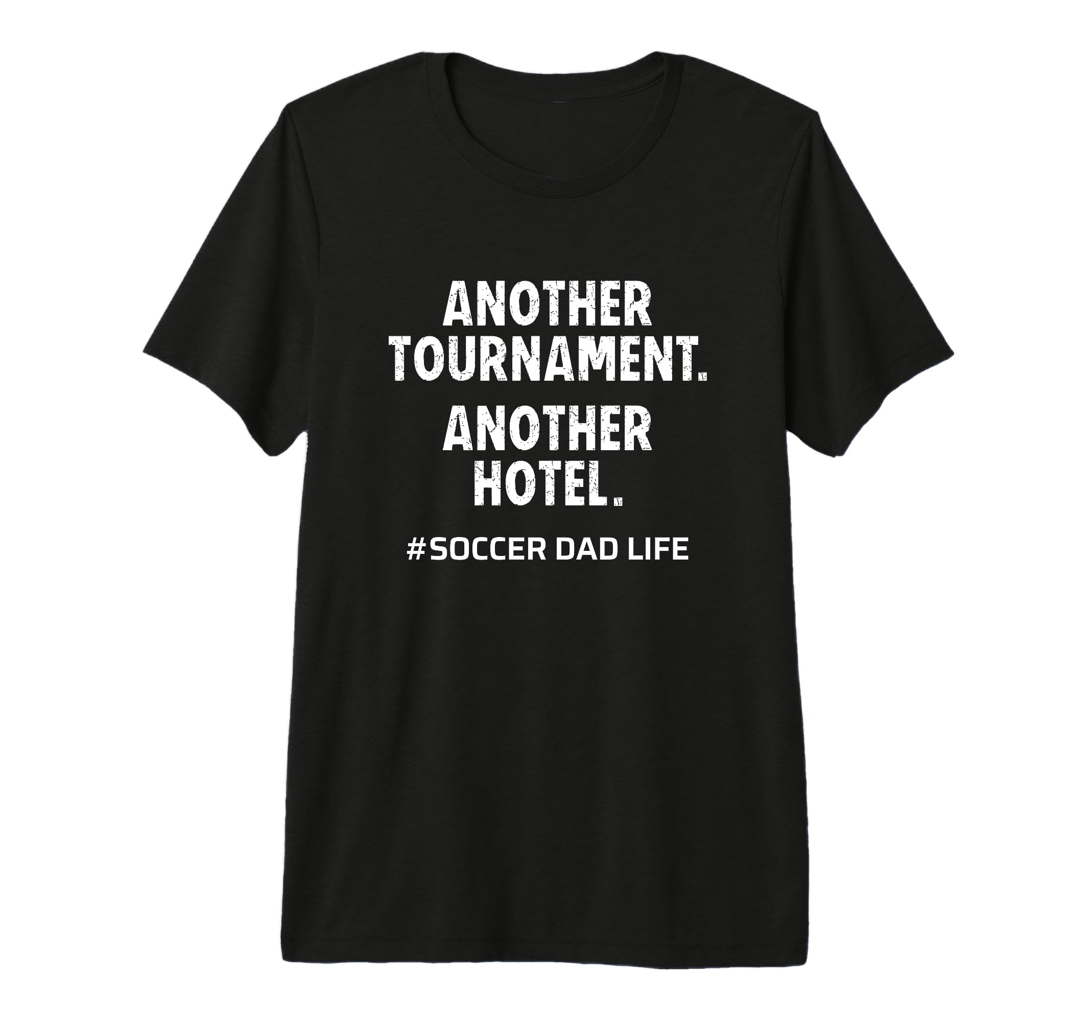 Mens Soccer Dad Another Tournament T-Shirt - Streetwear Style for Adults