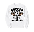 Soccer Sister Womens Soccer Sweatshirt - Fun Novelty Design Men Women