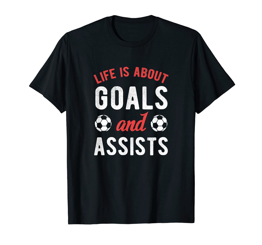 Football Soccer Life Is About Goals And T-Shirt - Unique Graphic Men Women
