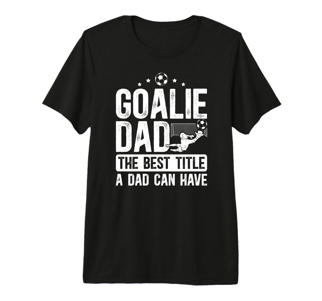 Mens Soccer Goalie Dad Best Title Dad T-Shirt - Graphic Print for Adults