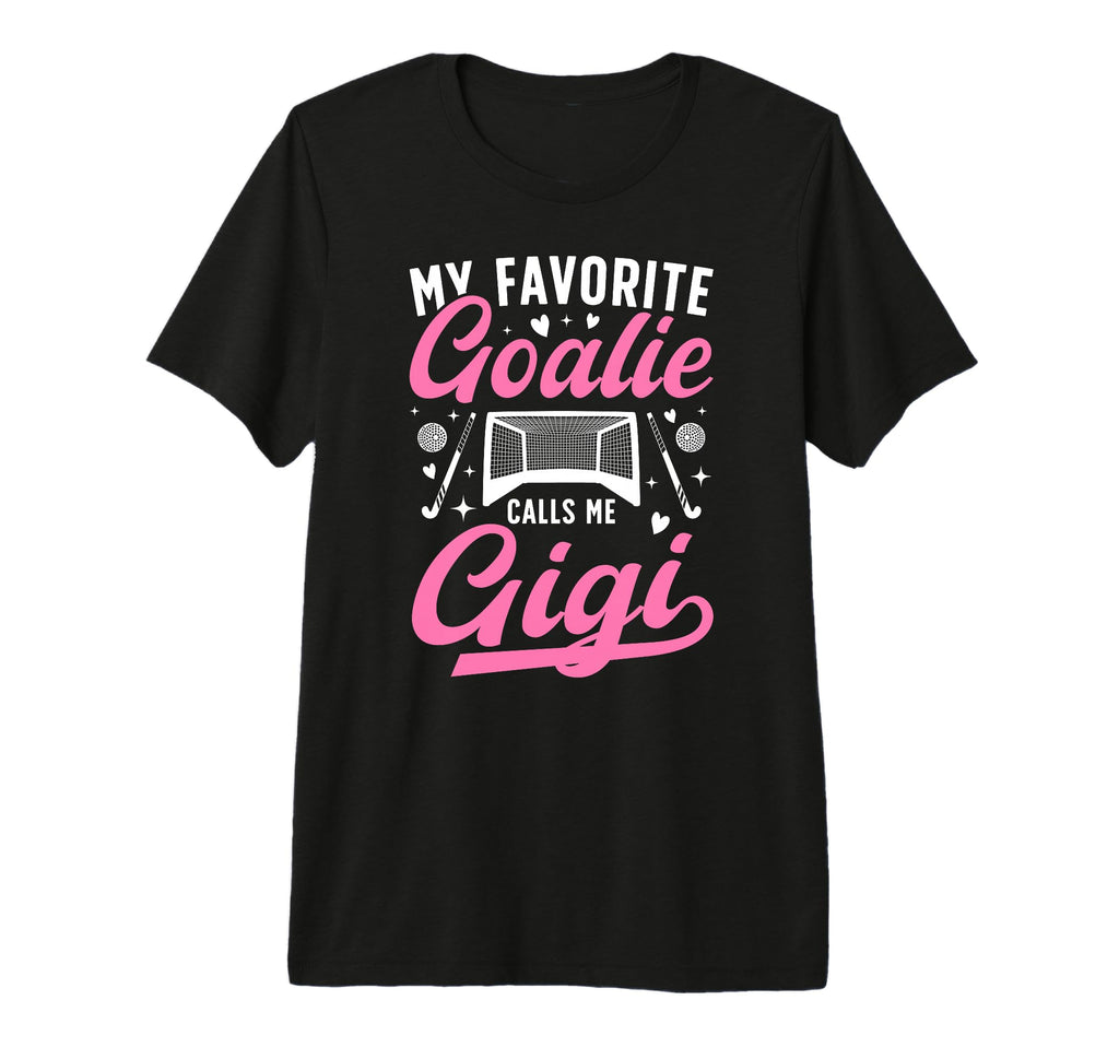 Proud Field Hockey Goalie Gigi Field T-Shirt - Fun Novelty Design Unisex