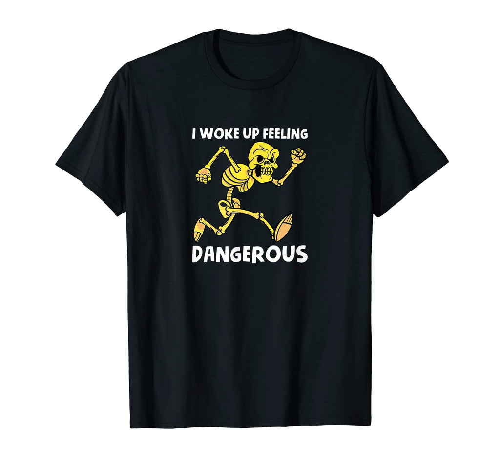 I Woke Up Feeling Dangerous Funny Skeleton T-Shirt - Unique Graphic Unisex