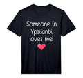 Someone Ypsilanti Mi Michigan T-Shirt - Fun Novelty Design for Adults