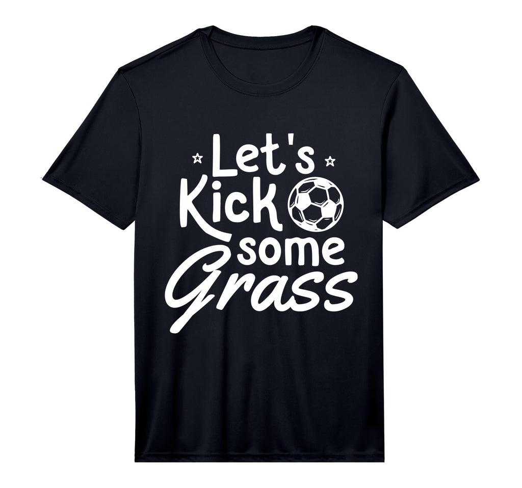 Mens Lets Kick Some Grass Soccer T-Shirt - Casual Everyday Wear Men Women