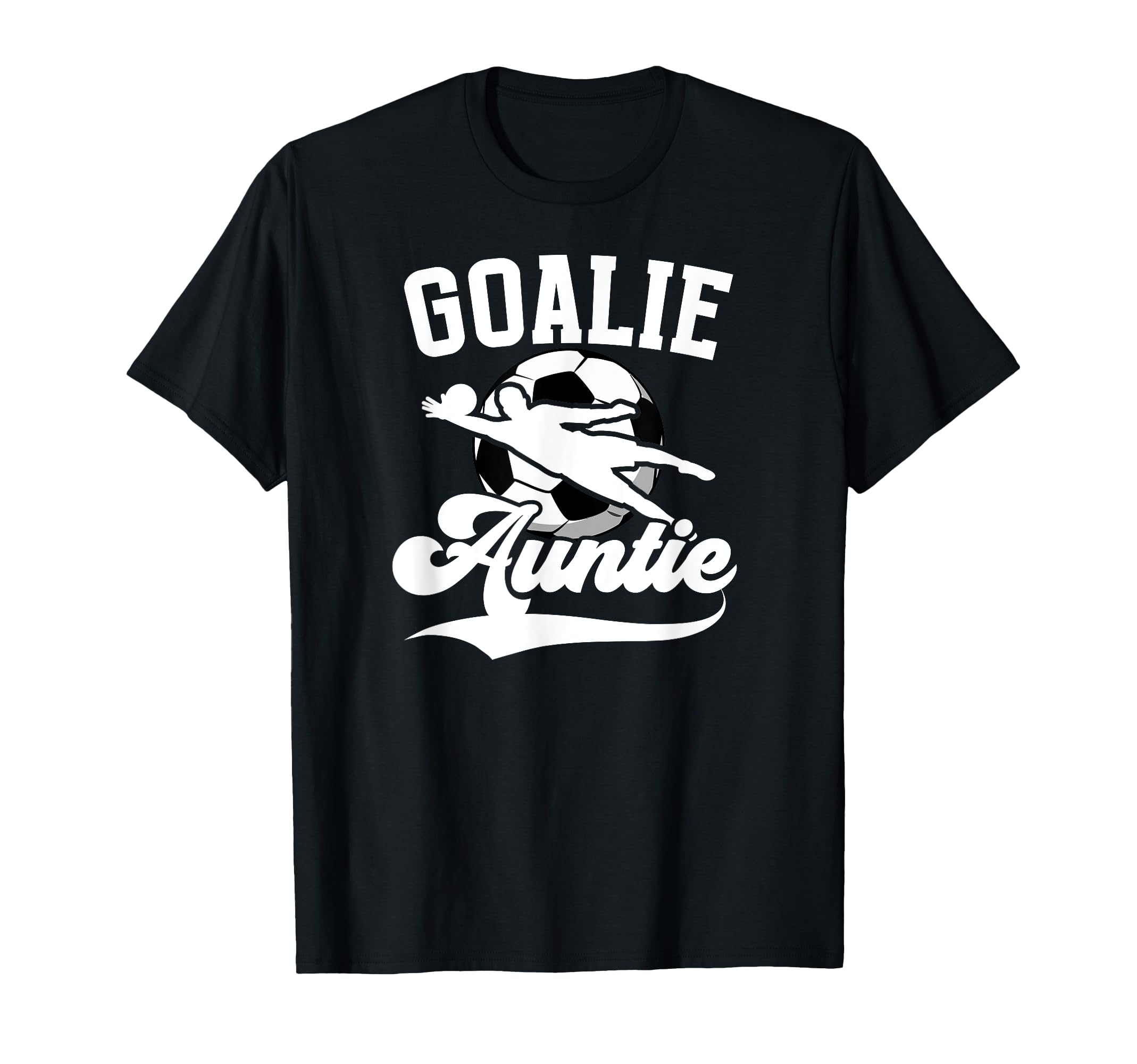 Soccer Goalie Auntie Soccer T-Shirt - Fun Novelty Design Men Women