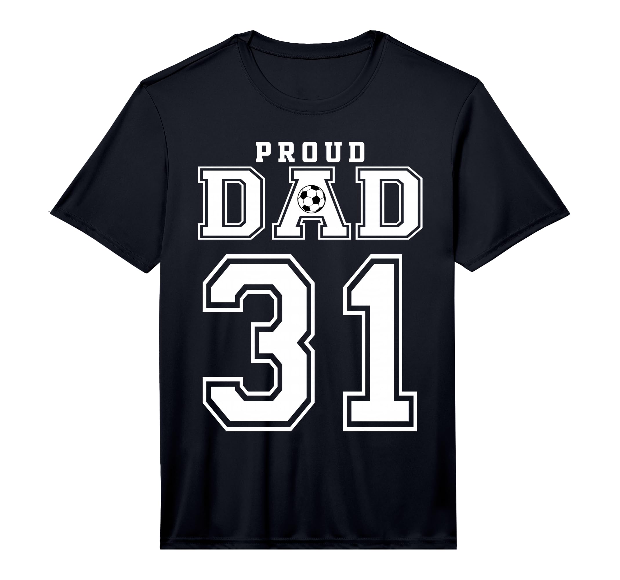 Number 31 Custom Proud Soccer Futbol Dad T-Shirt - Graphic Print Unisex