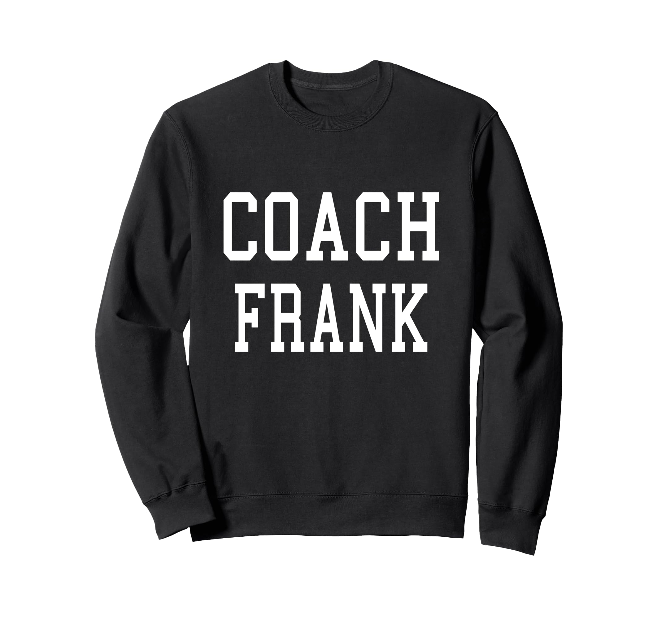 Coach Frank Custom Football Soccer Sweatshirt - Novelty Apparel for Adults
