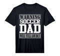 Warning Soccer Dad Will Yell T-Shirt - Fun Novelty Design for Adults