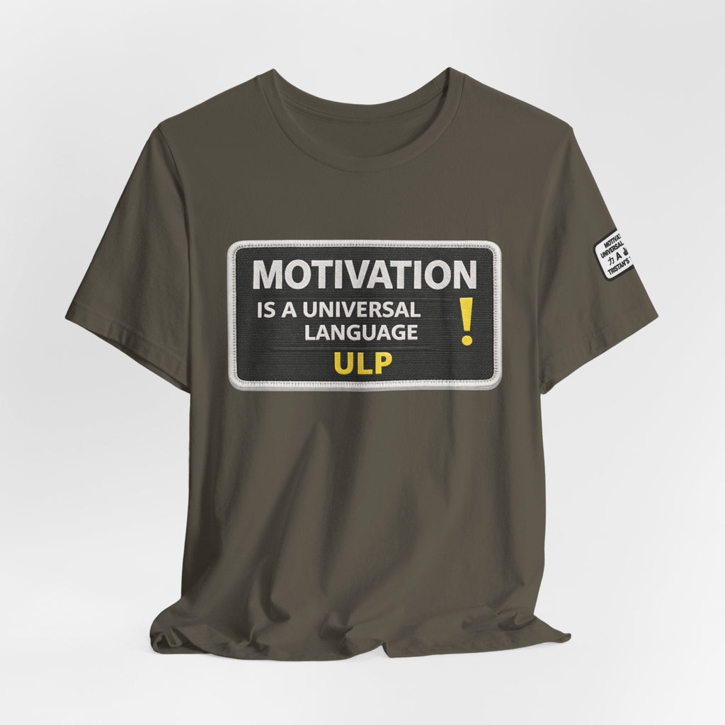 Motivation Is A Universal Language Tee — Inspirational Graphic T-Shirt