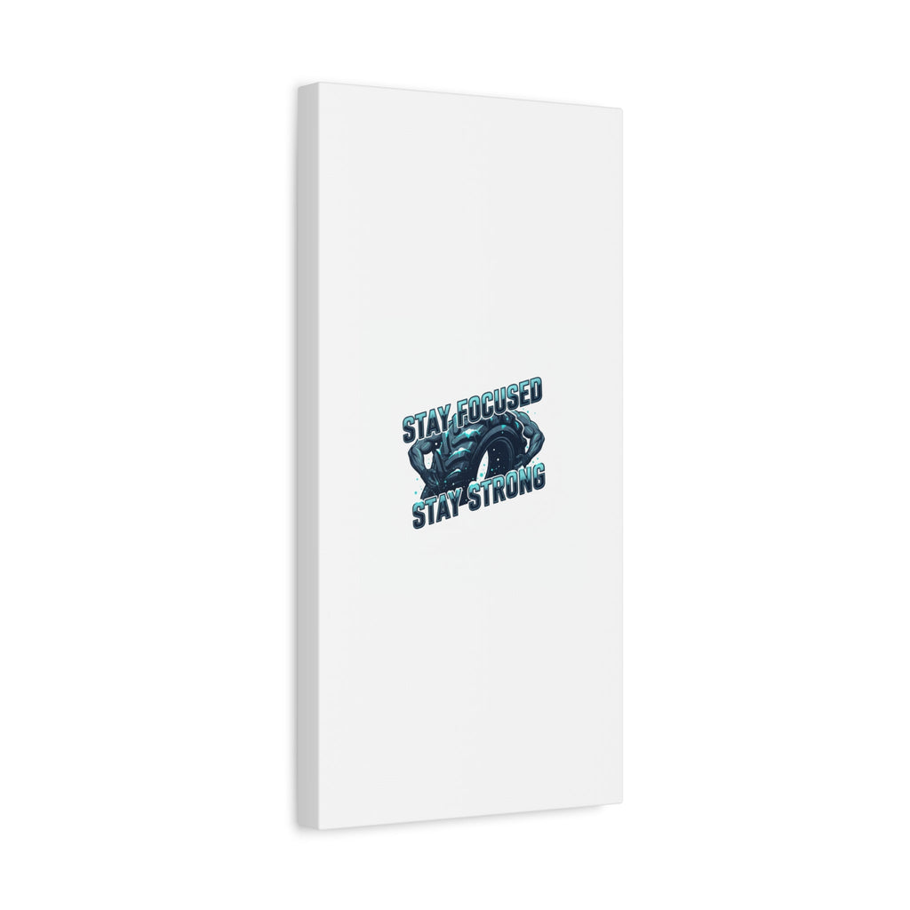 Stay Focused Stay Strong Canvas | Winter Workout Motivational Wall Art