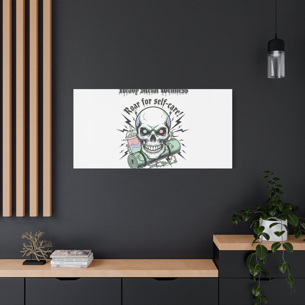 Roar for Self-Care Skull Canvas | heavy metal wellness, gothic wellness quote