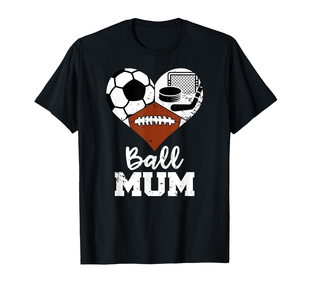 Ball Mum Funny Soccer Football Hockey T-Shirt - Aesthetic Graphic Unisex