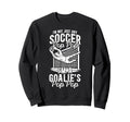 Im Soccer Goalie Pop Pop Soccer Sweatshirt - Graphic Print Unisex
