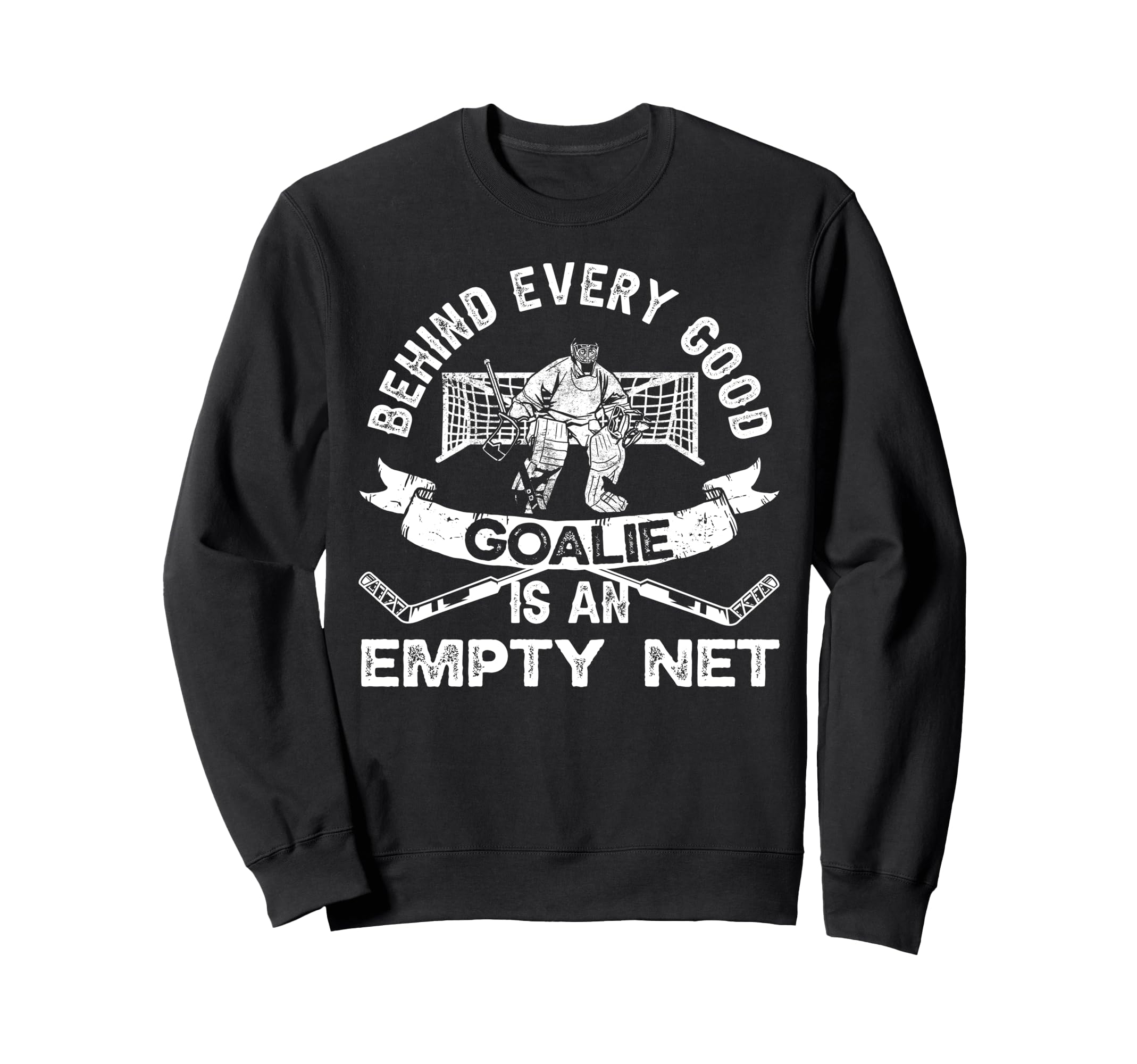 Ice Hockey Goalie Goalkeeper Behind Sweatshirt - Streetwear Style Unisex