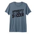 Apparently I Like Soccer Season Funny T-Shirt - Minimalist Print Men Women