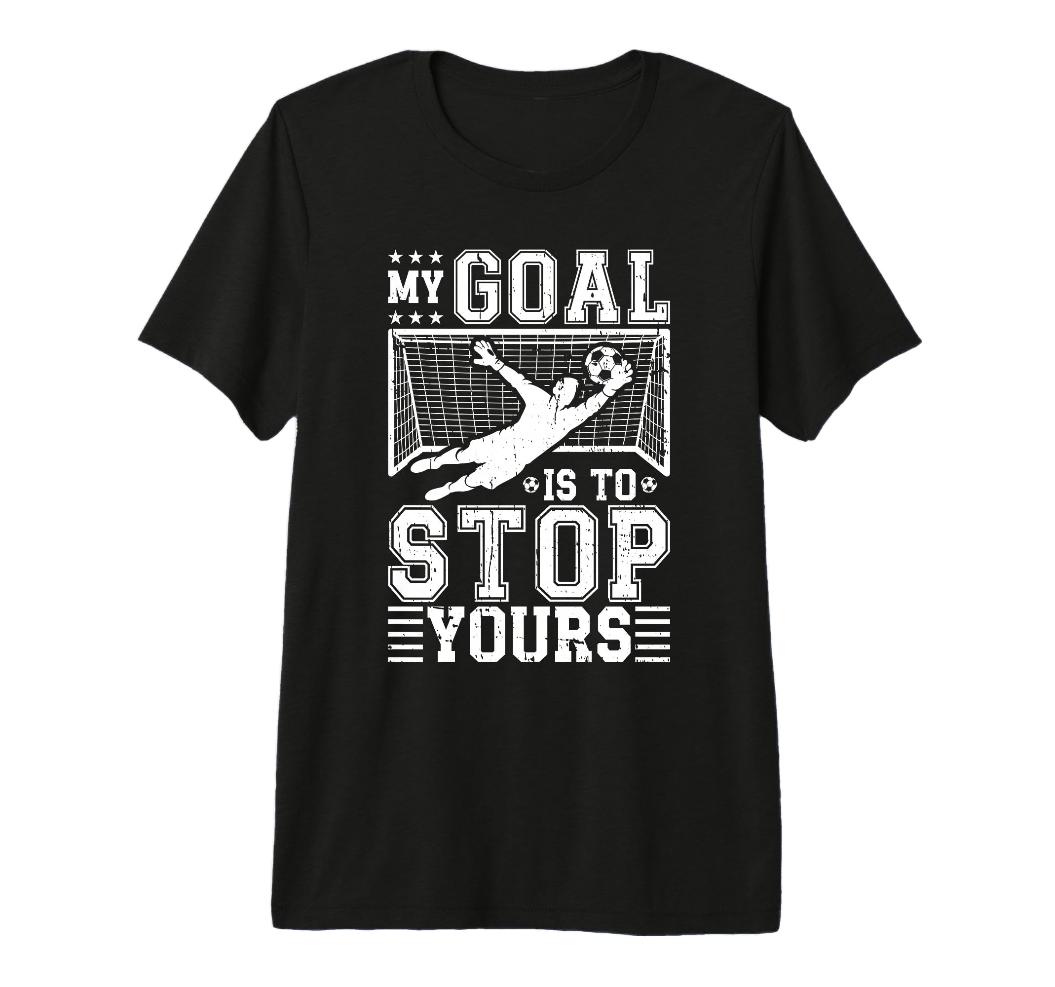 My Goal Is To Stop Yours Soccer T-Shirt - Custom Art Print for Adults