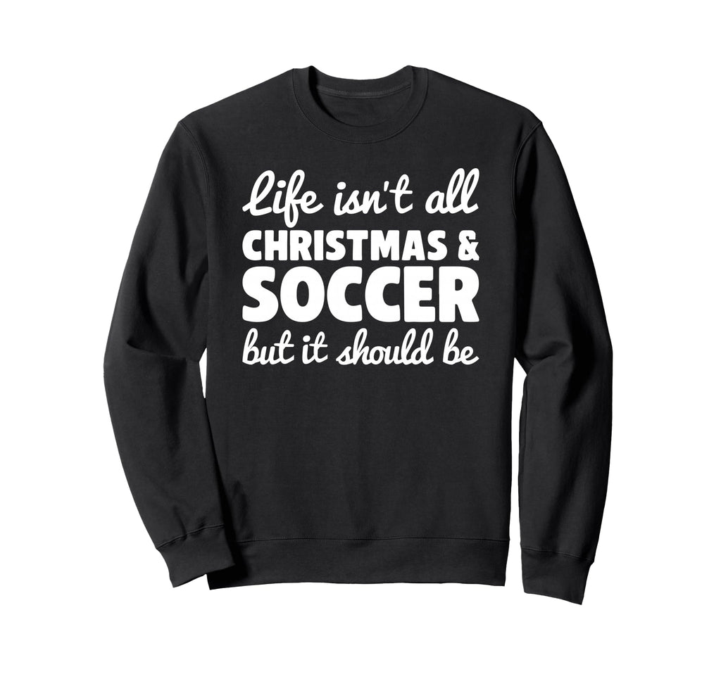 Funny And Soccer And Sweatshirt - Fun Novelty Design for Adults