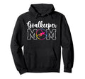 Soccer Goalkeeper Mom Soccer Keeper Mother Hoodie - Graphic Print Unisex