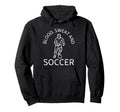 Blood Sweat And Soccer Soccer Lover Hoodie - Custom Art Print Men Women