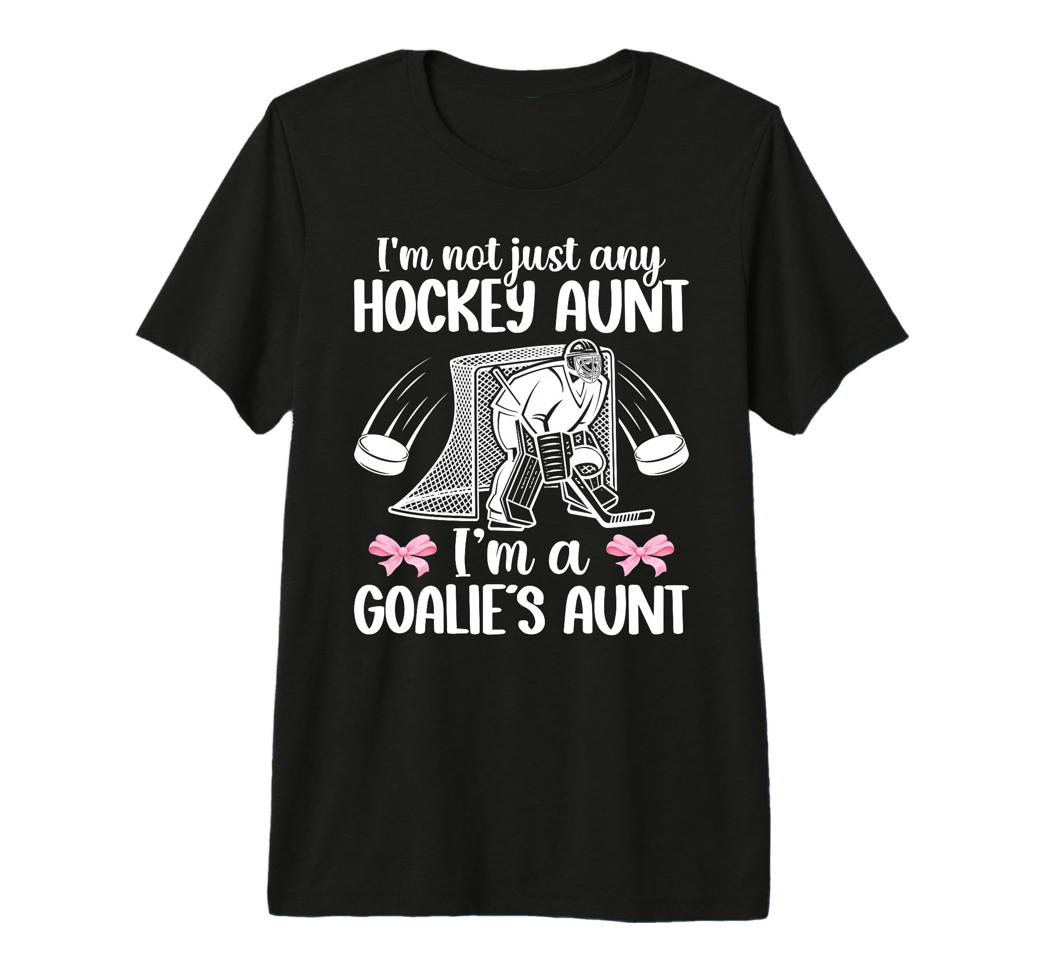 Im Hockey Goalie Aunt Hockey T-Shirt - Fun Novelty Design for Adults