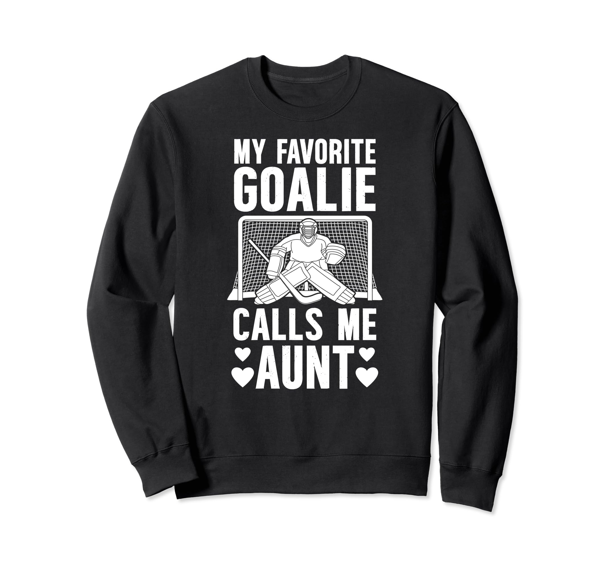 My Favorite Hockey Goalie Aunt Sweatshirt - Streetwear Style Men Women