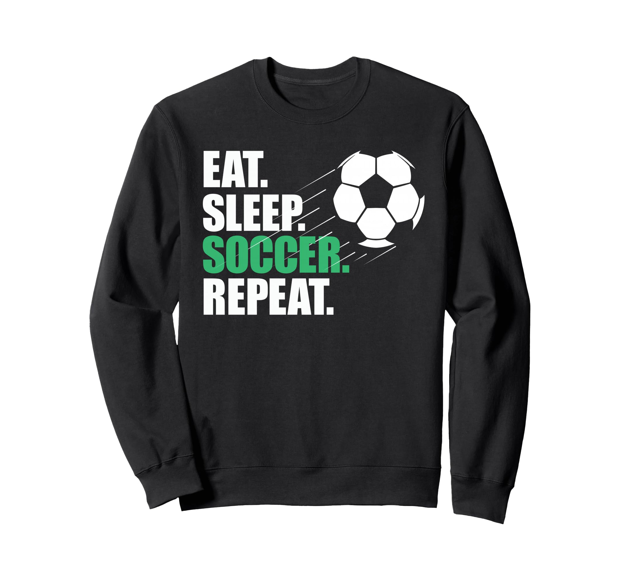 Eat Sleep Soccer Repeat Coaches Sweatshirt - Fun Novelty Design Men Women