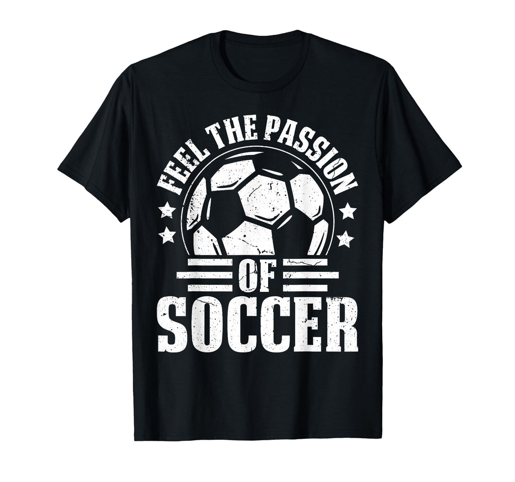 Feel Passion Soccer Player Fan Pride T-Shirt - Unique Graphic Unisex
