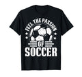 Feel Passion Soccer Player Fan Pride T-Shirt - Unique Graphic Unisex