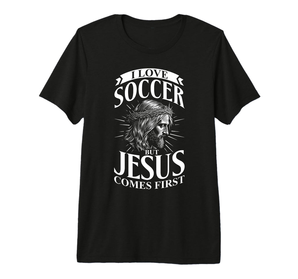 I Love Soccer But Jesus Comes First T-Shirt - Streetwear Style Men Women