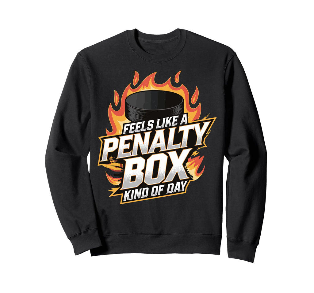 Feels Like Penalty Box Kind Day Sweatshirt - Novelty Apparel Men Women