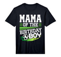 Soccer Birthday Mama Birthday Mama T-Shirt - Custom Art Print Men Women
