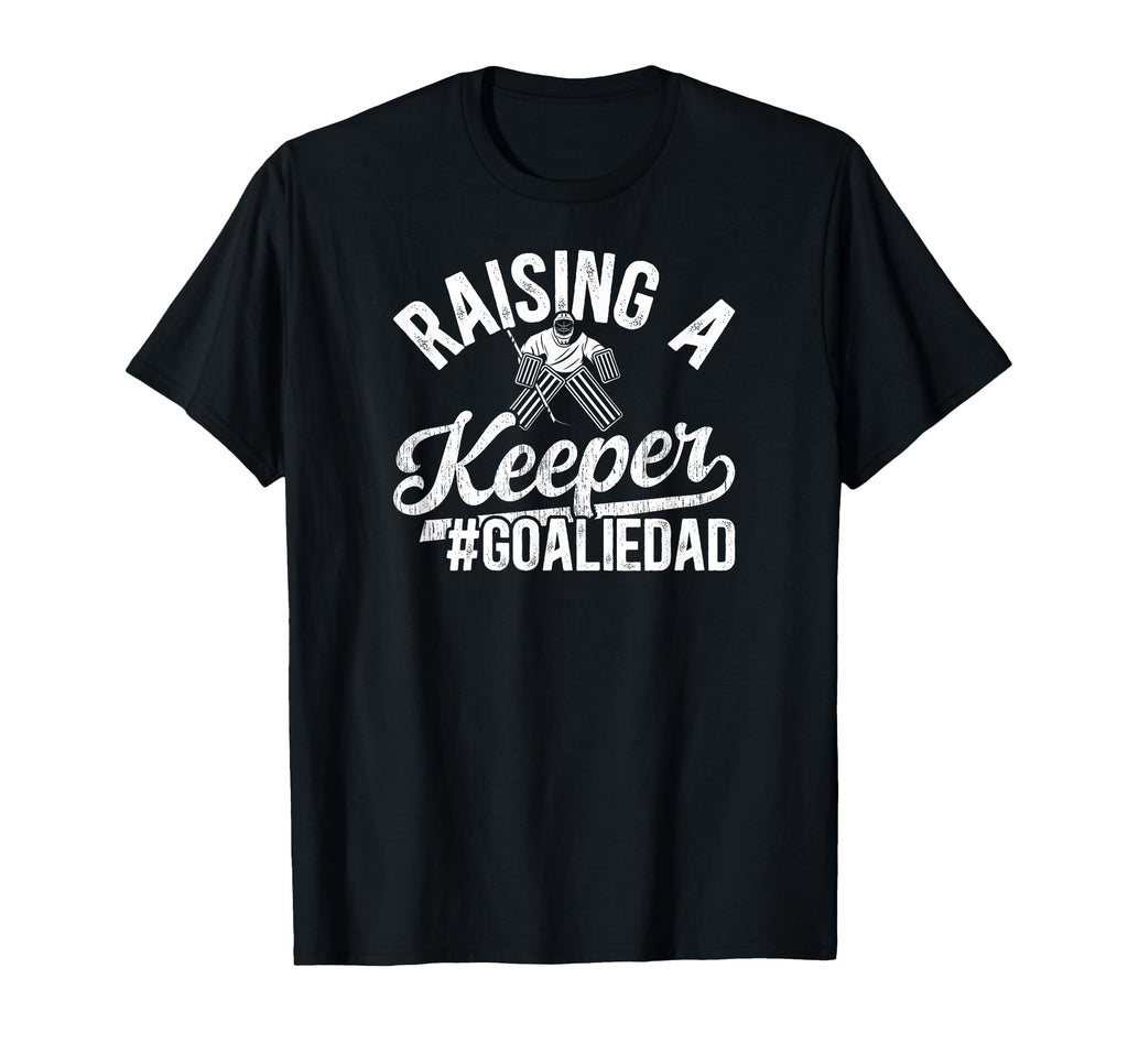 Raising Keeper Hockey Goalie Dad Ice T-Shirt - Unique Graphic Unisex