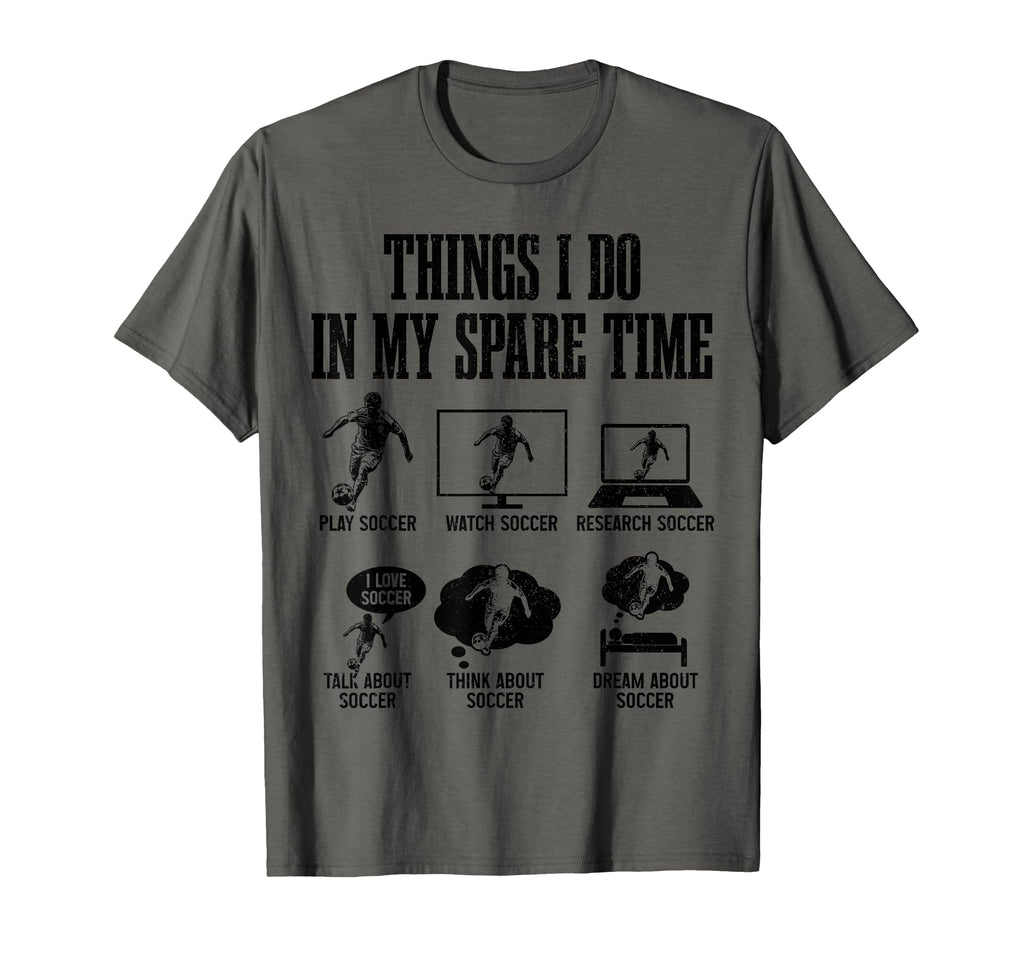 Soccer Things I Do My Spare Time T-Shirt - Fun Novelty Design for Adults