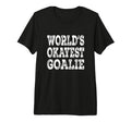 Worlds Okayest Goalie Funny Hockey T-Shirt - Novelty Apparel Men Women
