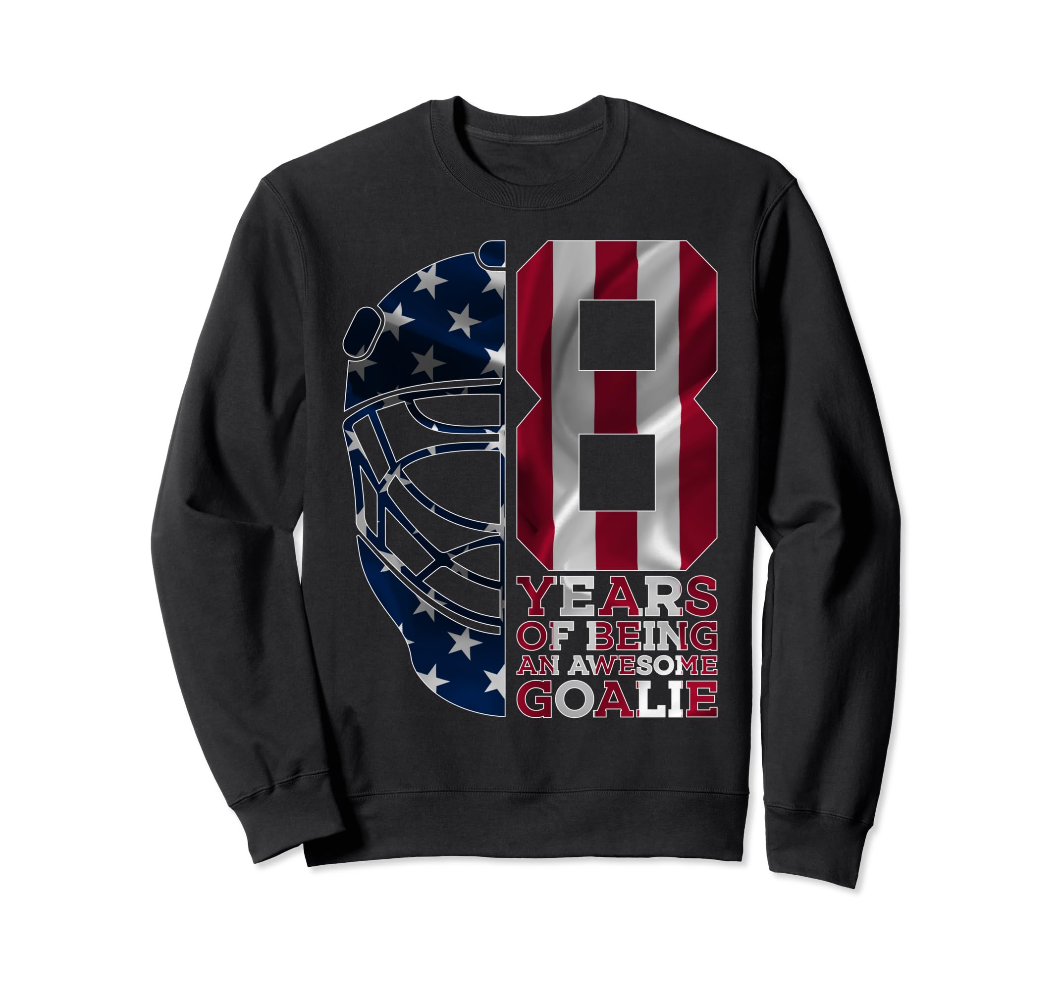 Goalkeeper 8 Years Awesome Goalie Sweatshirt - Casual Everyday Wear Unisex